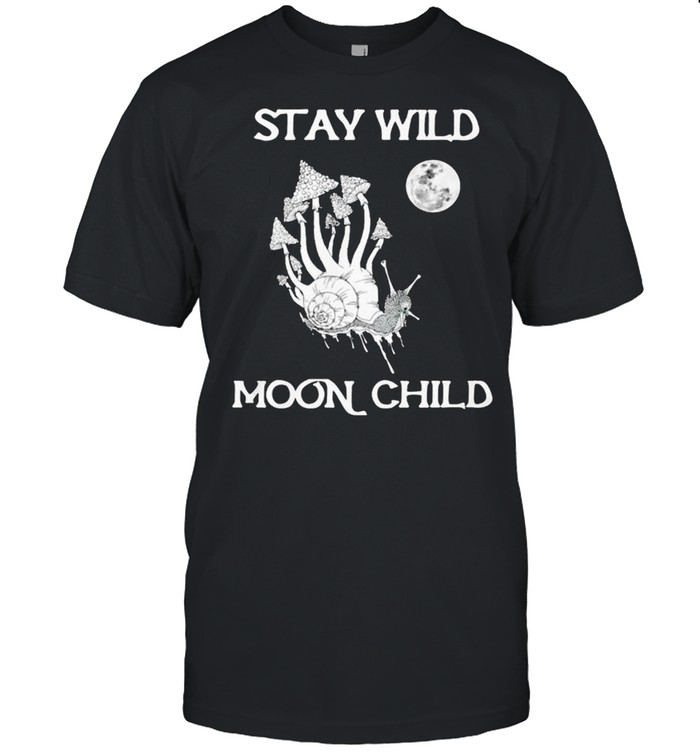 Stay Wild Moon child shirt