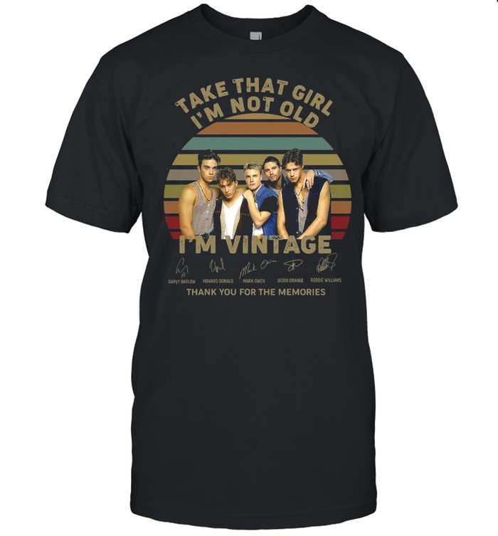 Take That Girl I’m Not Old I’m Vintage Signatures Thank You For The Memories Shirt