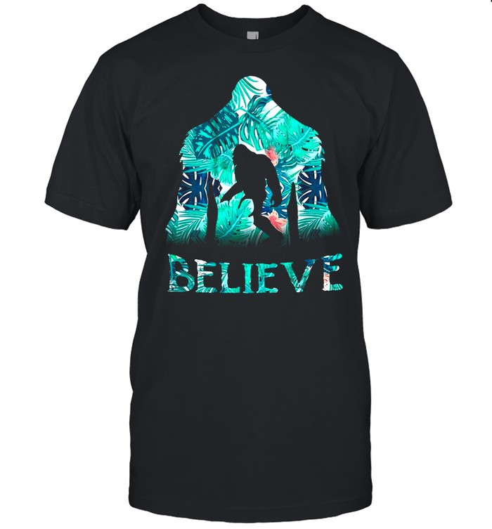 Bigfoot Believe shirt