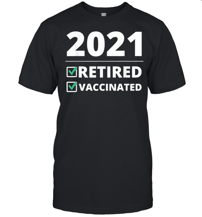 Fathers Day from Wife Grandkids I’m Retired Vaccinated shirt