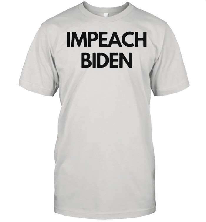 Impeach Biden shirt