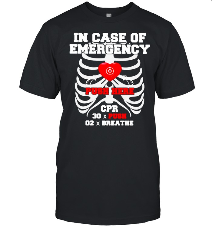 In case of emergency push here cpr 30 push 02 breathe shirt