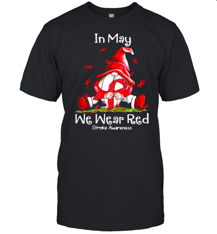 In may we wear red stroke awarenes gnomes shirt