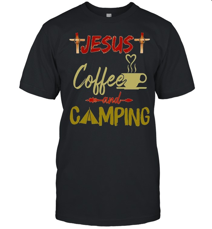 Jesus Coffee And Camping shirt