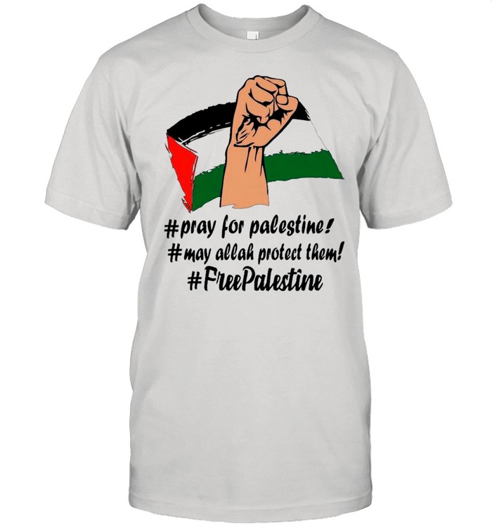 Pray For Palestine, May Allah Protect Them, Free Palestine 2021 shirt