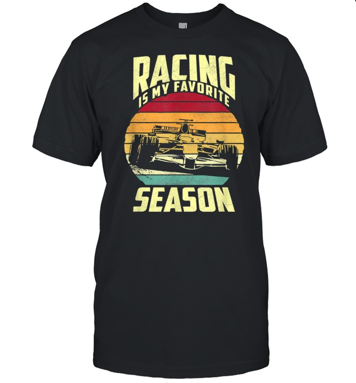 Racing is my favorite season shirt