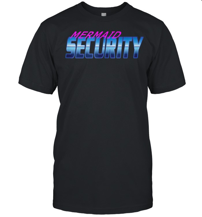 Security Dont Mess With My Mermaid New Mer Dad shirt