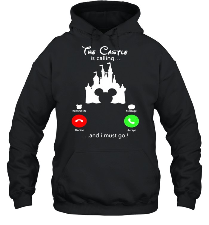 The castle is calling and i must go disney shirt Unisex Hoodie