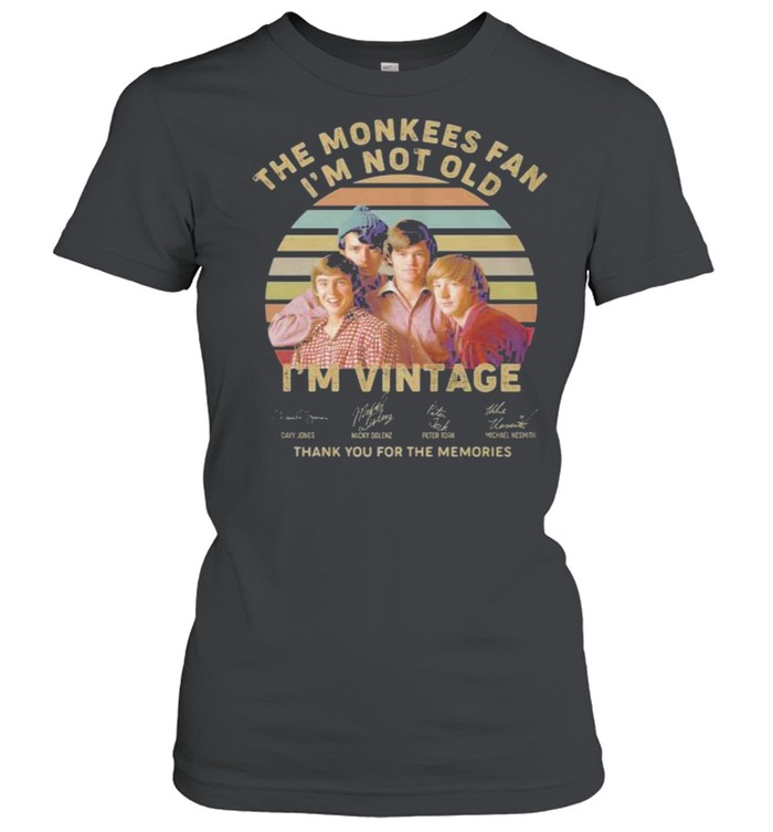 The monkees fan i’m not old i’m vintage thank you for the memories signature shirt Classic Women's T-shirt