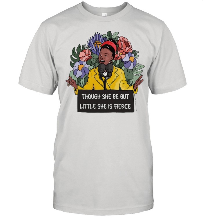 Though she be but little she is fierce shirt