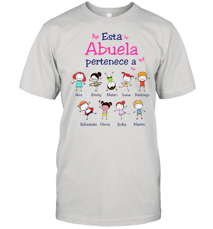 Esta Abuela Pertenece A Ava Emily Mateo Luna Santiago Shirt