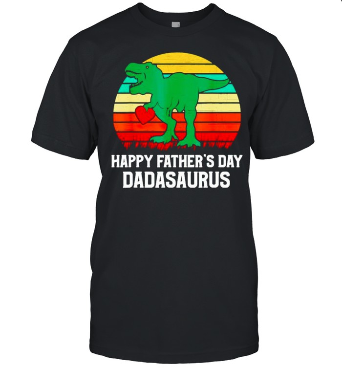 Happy Fathers day dadasaurus shirt