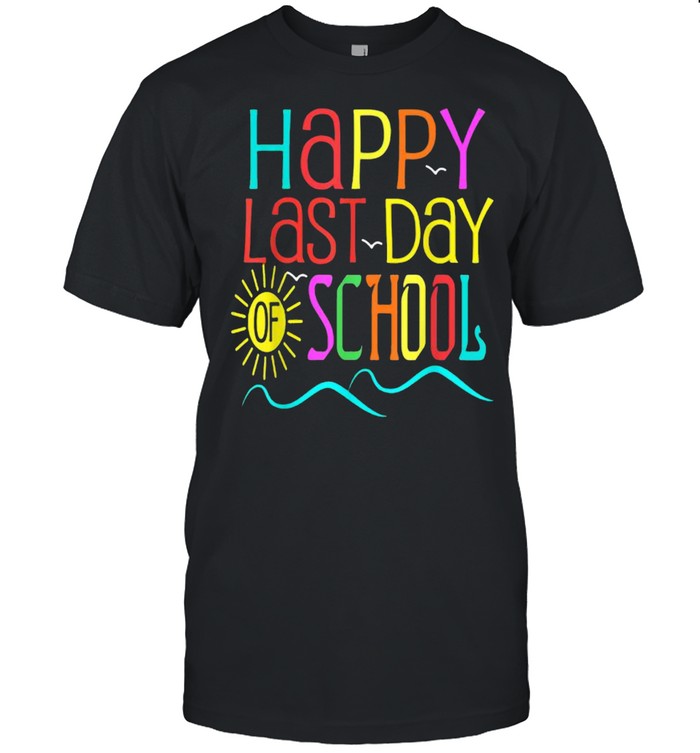 Happy Last Day Of School Teacher Student Graduation Sun Shirt