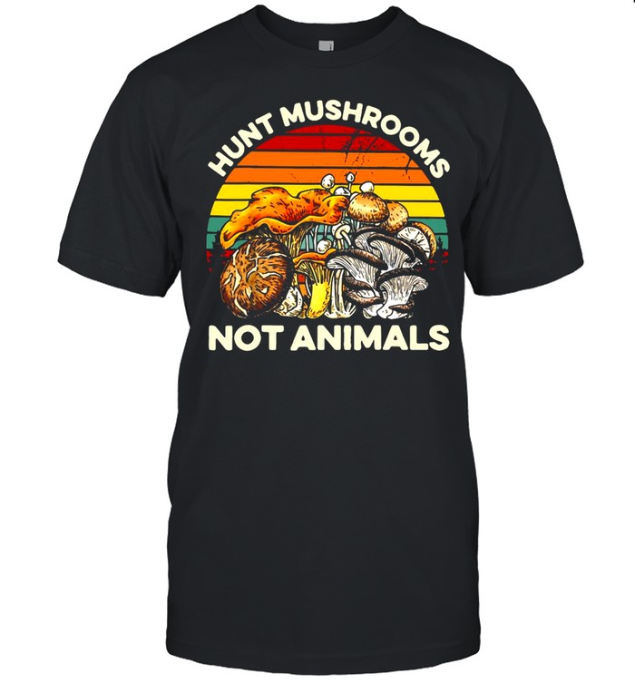 Hunt Mushrooms Not Animals Vintage Shirt