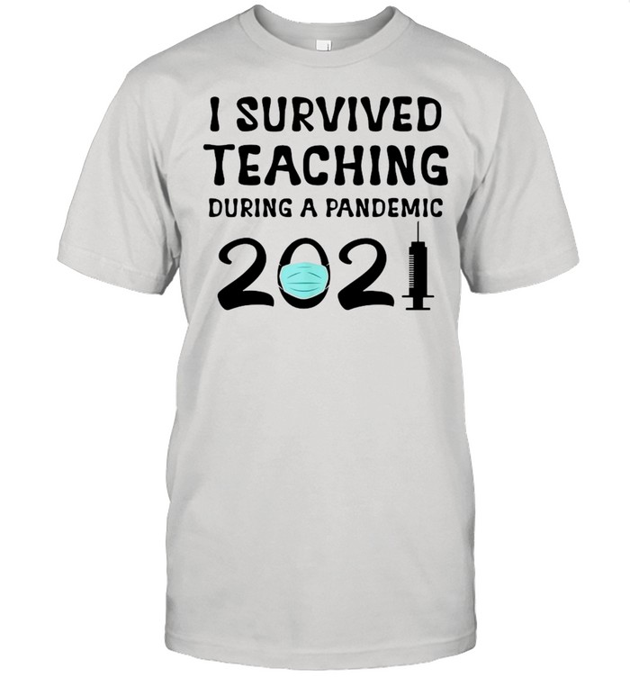 I Survived Teaching During A Pandemic 2021  Classic Men's T-shirt