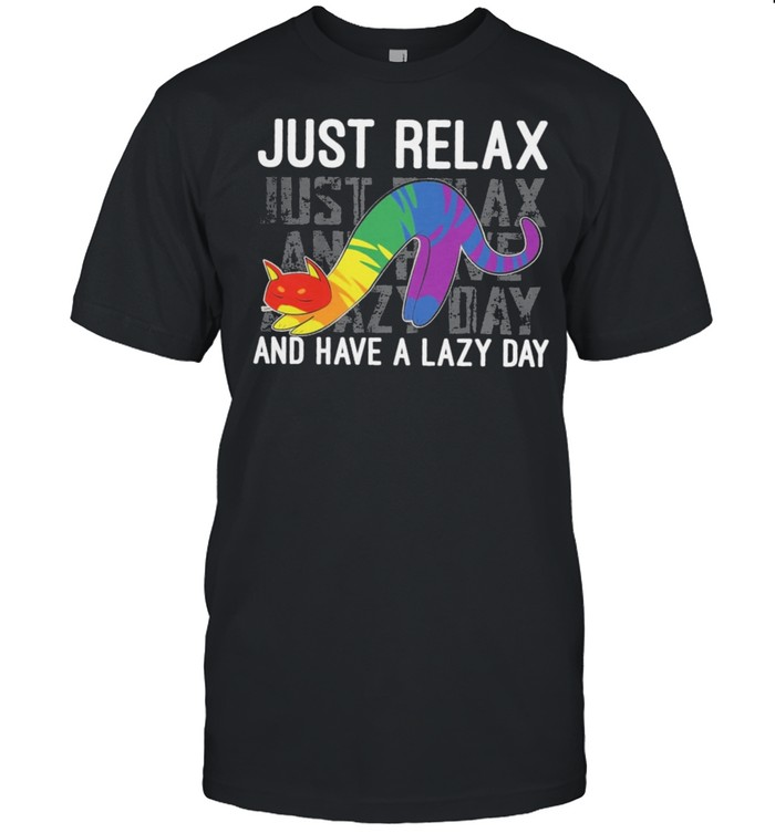 LGBT Cat just relax and have a lazy day shirt