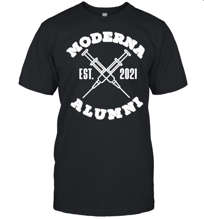 Moderna alumni moderna alumni 2021 vaccinated shirt