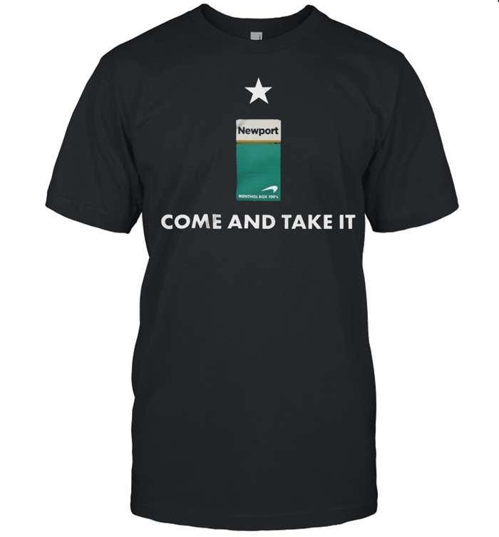 Newport come and take it shirt