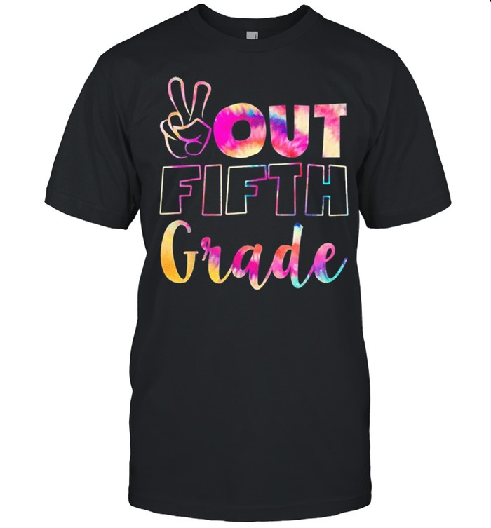 Peace out fifth grade tie dye school year graduate 5th grad shirt