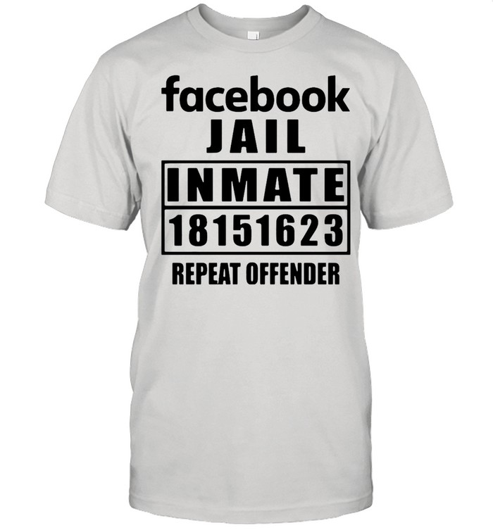 Facebook Jail Inmate 18151623 Repeat Offender T-shirt
