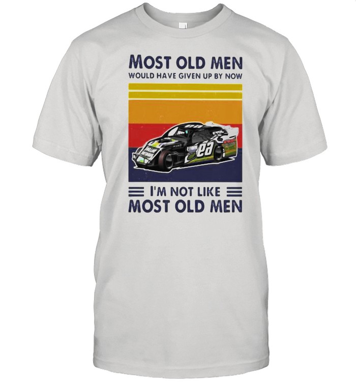 Most Old Men Would Have Given Up By Now I’m Not Like Most Old Men Dirt Track Racing Vintage Shirt