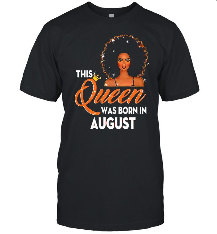 This Queen Was Born In August T-shirt