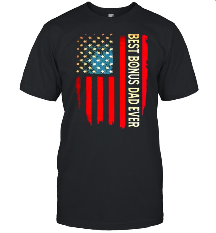 Best Bonus Dad Ever American Flag Shirt