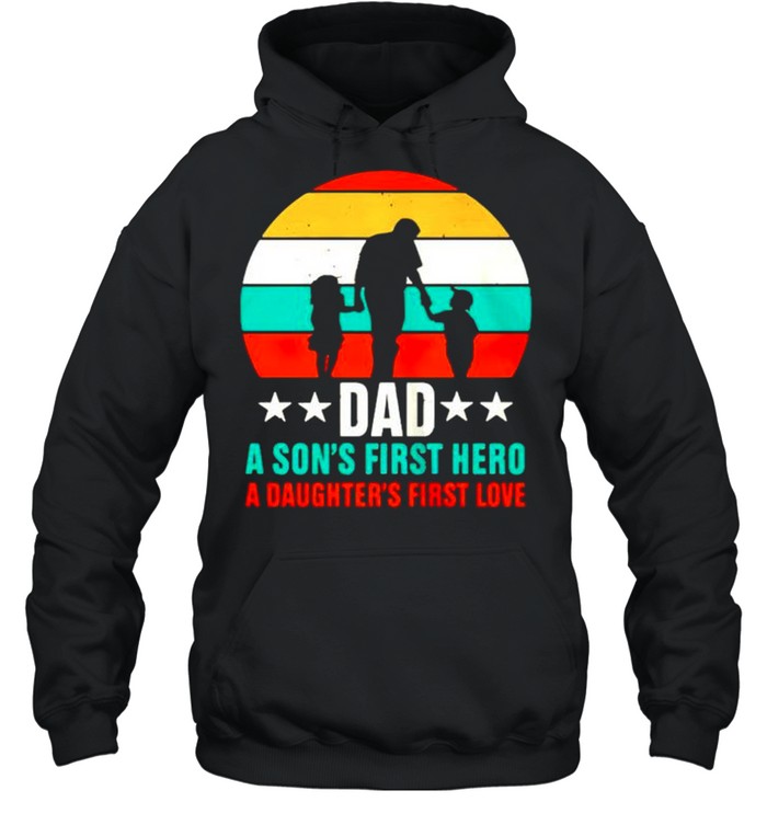 Dad a son’s first hero a daughter’s first love vintage shirt Unisex Hoodie