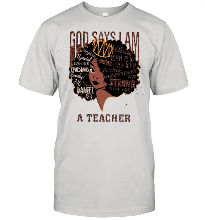 Diamond Black Girl God Says I Am A Teacher shirt