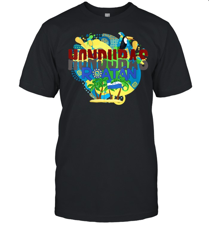 Honduras Roatán Islas de la Bahía shirt