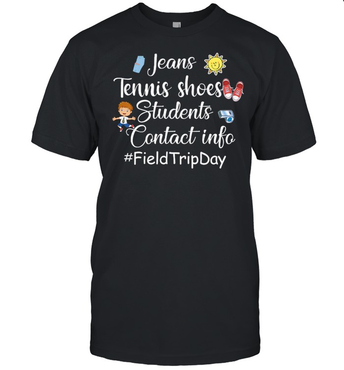 Jeans Tennis Shoes Student Contact Info fieldtripday shirt