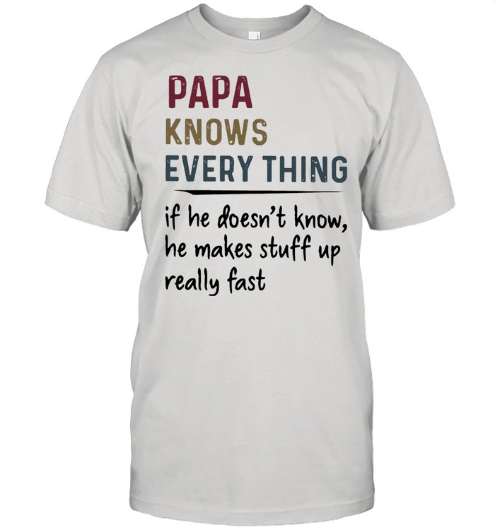 Papa Knows Everything Vintage shirt