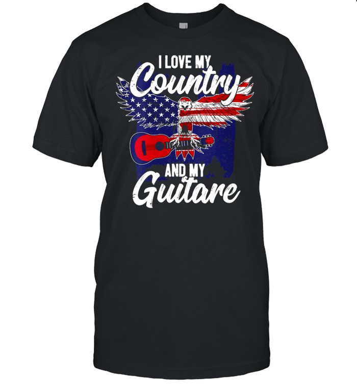 Patriotic Guitar Player America Guitarist I Love My Country shirt