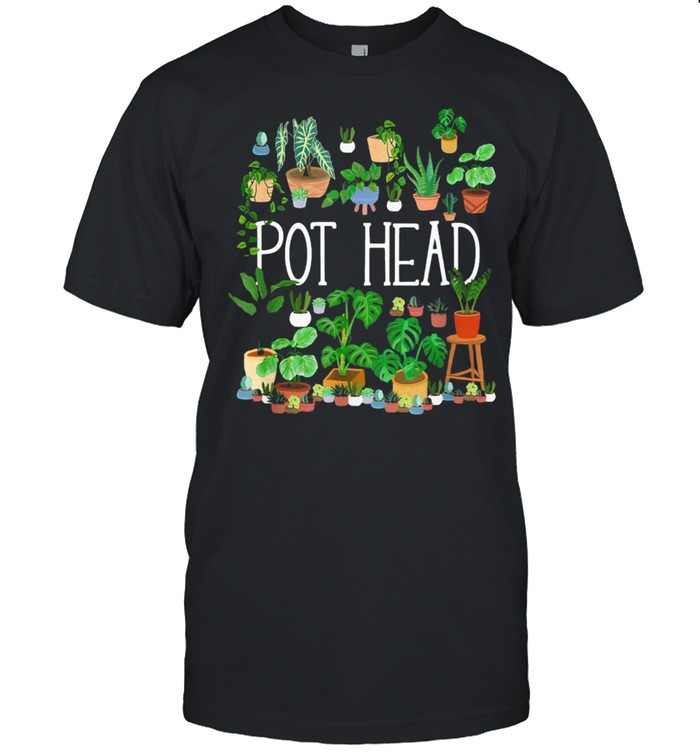 Pot Head Gardening Plants Shirt