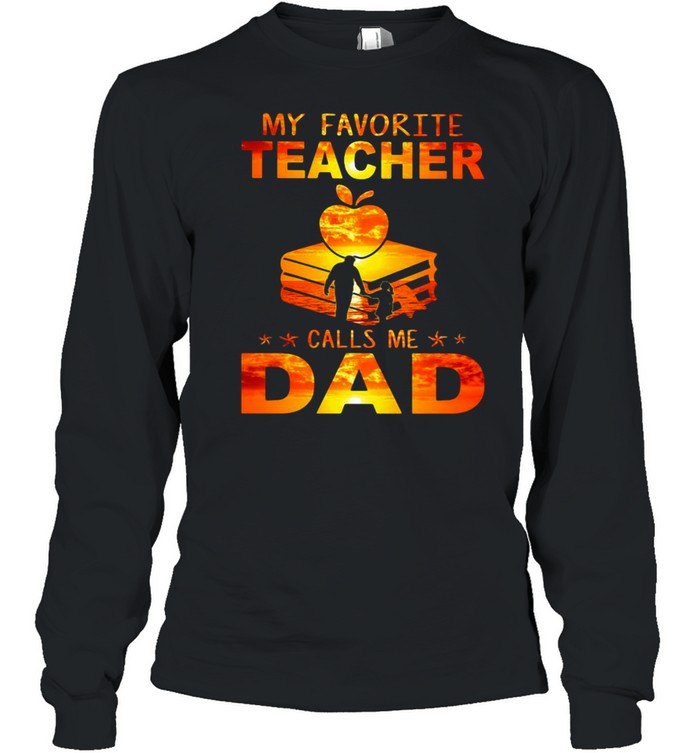 Apple Book My Favorite Teacher Calls Me Dad  Long Sleeved T-shirt