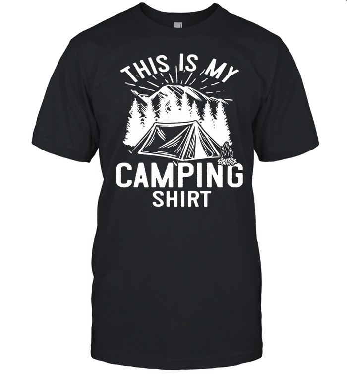 Funny camping this is my camping shirt