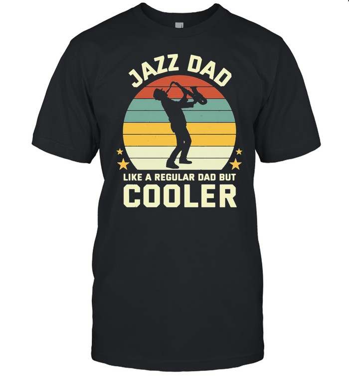 Jazz Dad Like A Regular Dad But Cooler Vintage Shirt