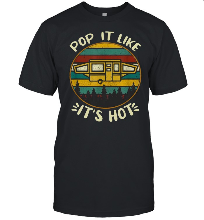 Pop It Like It’s Hot Camping Vintage Shirt