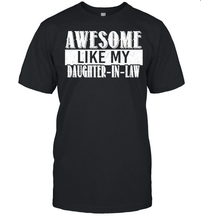 Awesome like my Daughter-in-law shirt Classic Men's T-shirt