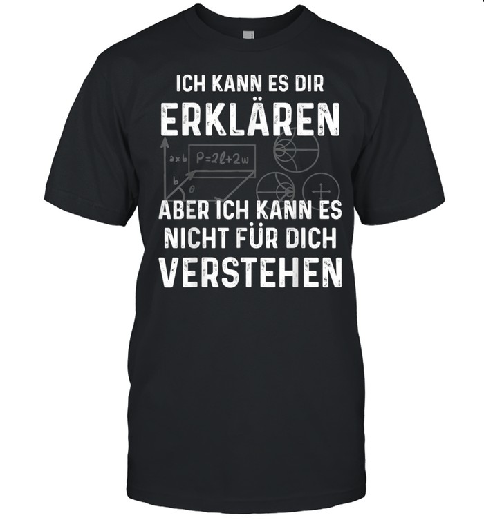 Erklären Verstehen Physik Informatiker shirt