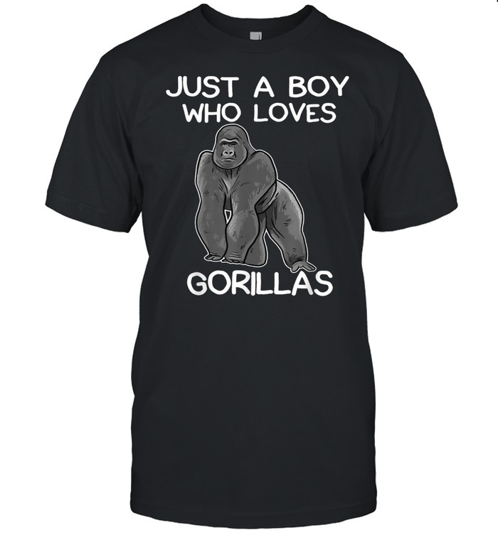 Just A Boy Who Loves Gorillas Gorilla shirt