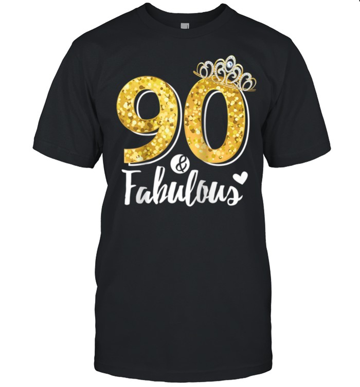 90th Birthday Ninety and Fabulous shirt