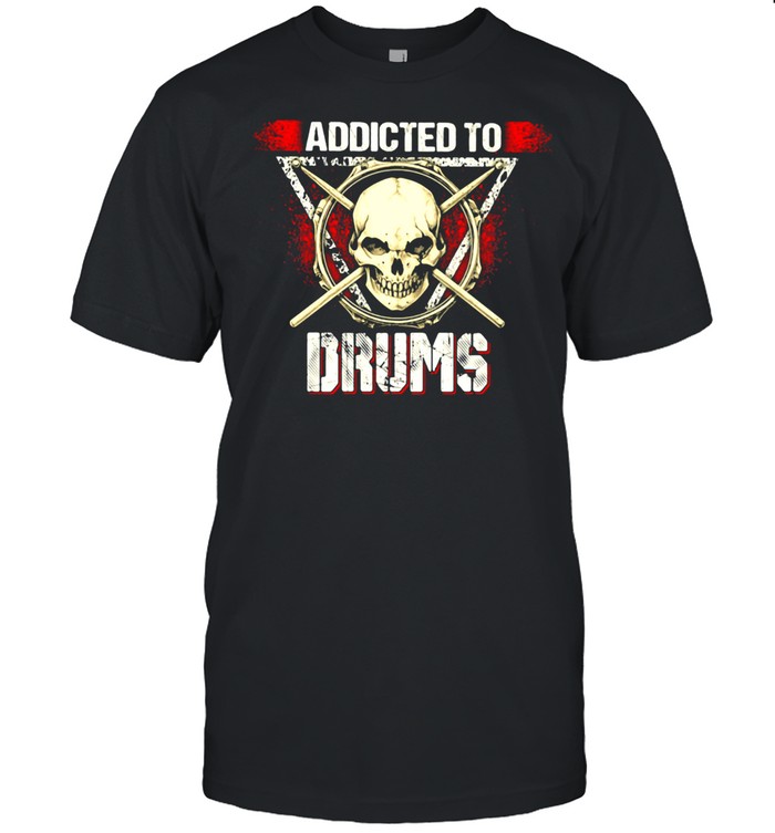 Addicted To Drums Skull Shirt