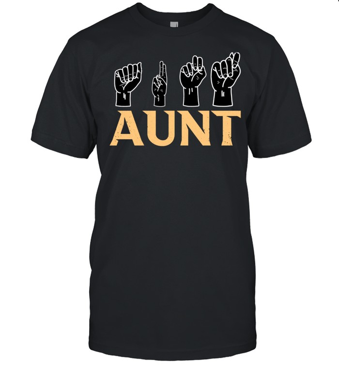 Aunt ASL American Sign Language Interpreter Deaf Awareness shirt