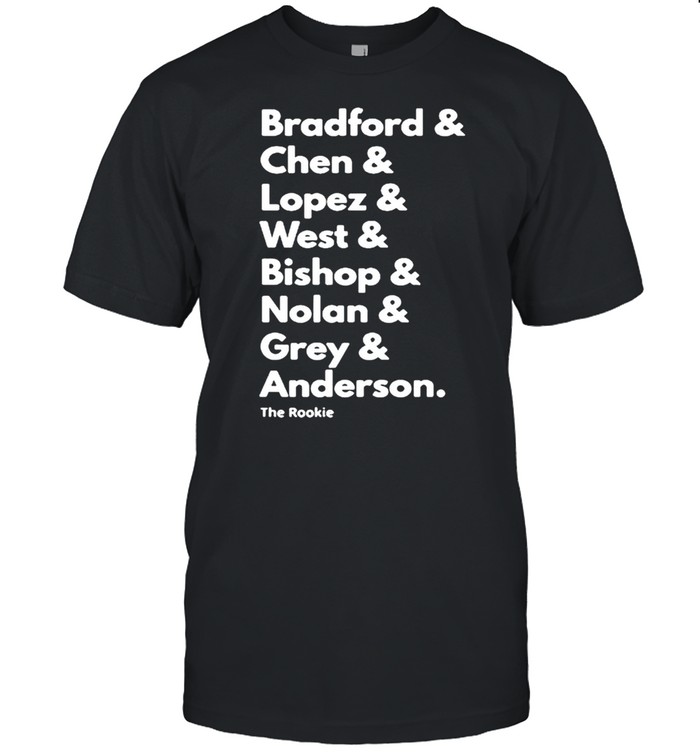 Bradford Chen Lopez Westt Bishop Nolan Grey Anderson The Rookie shirt