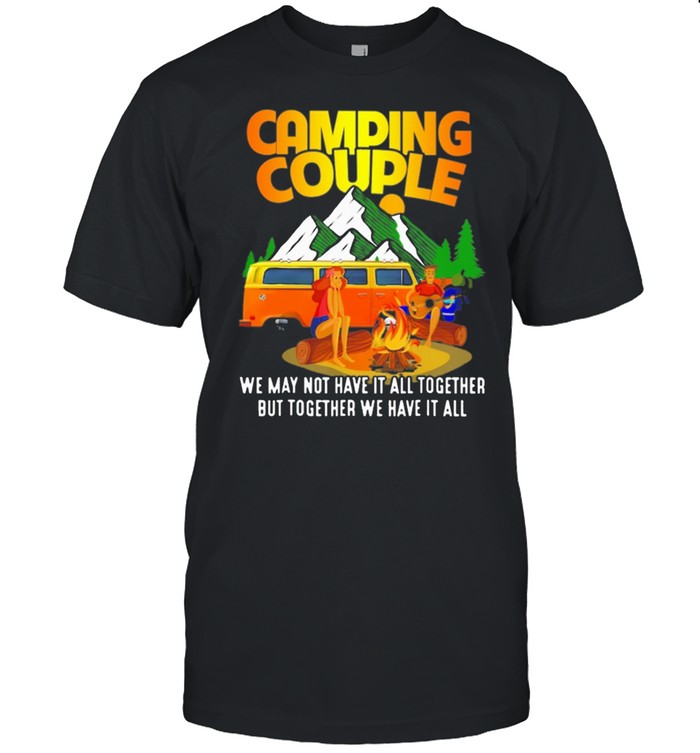 Caping coupler we may not have it all together but together we have it all shirt