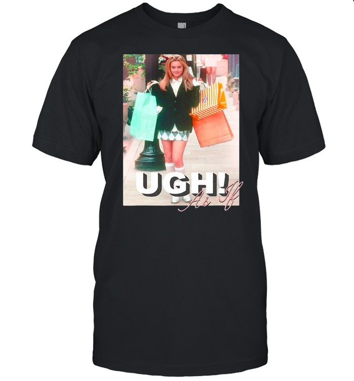 Clueless Cher Horowitz Shopping Bags Ugh As If Poster T-shirt