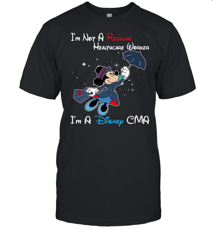 Disney Mickey Mouse I’m Not A Regular CMA Im A Disney CMA T-shirt