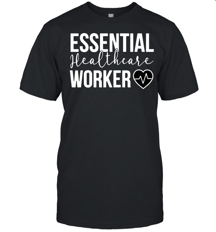 Essential Healthcare Worker Heartbeat Nurse Nursing Shirt