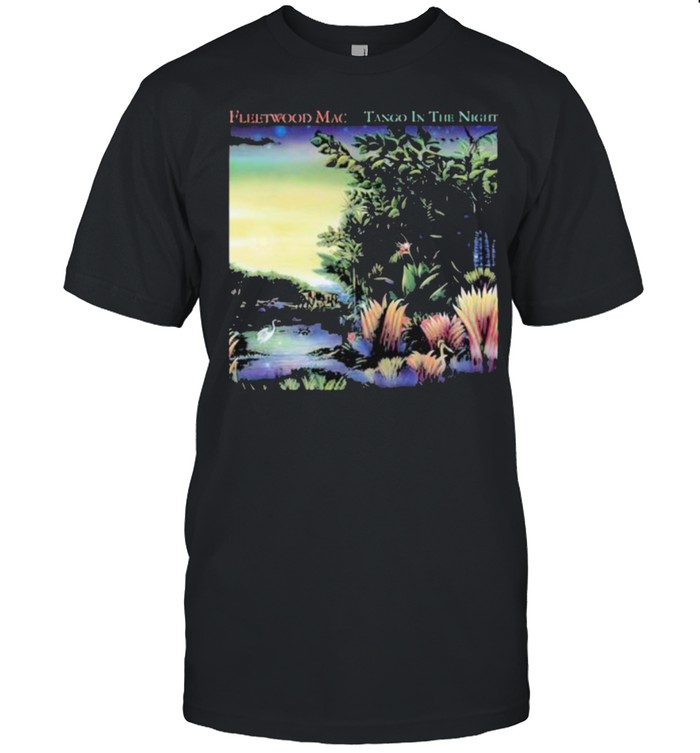 Fleetwood mac tango in the night shirt